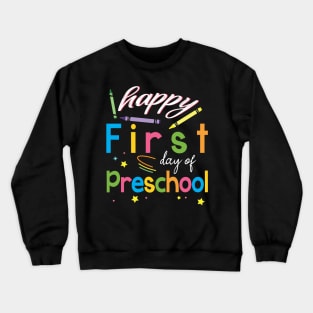 Happy First Day Of Preschool Student Happy 1st Day Of School Back To School Crewneck Sweatshirt